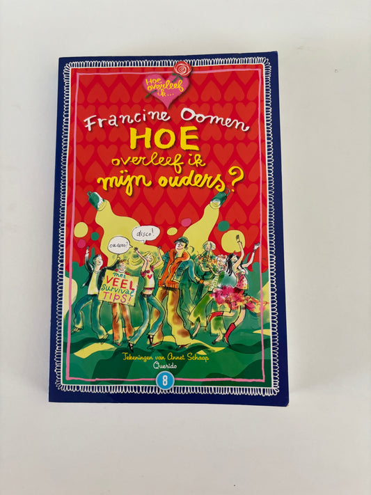 Francine Oomen - 8. Hoe overleef ik mijn ouders?