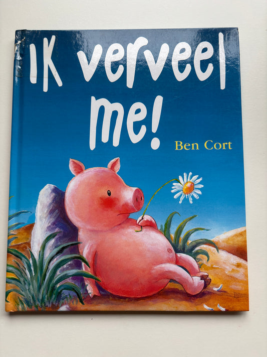 Ik verveel me!
