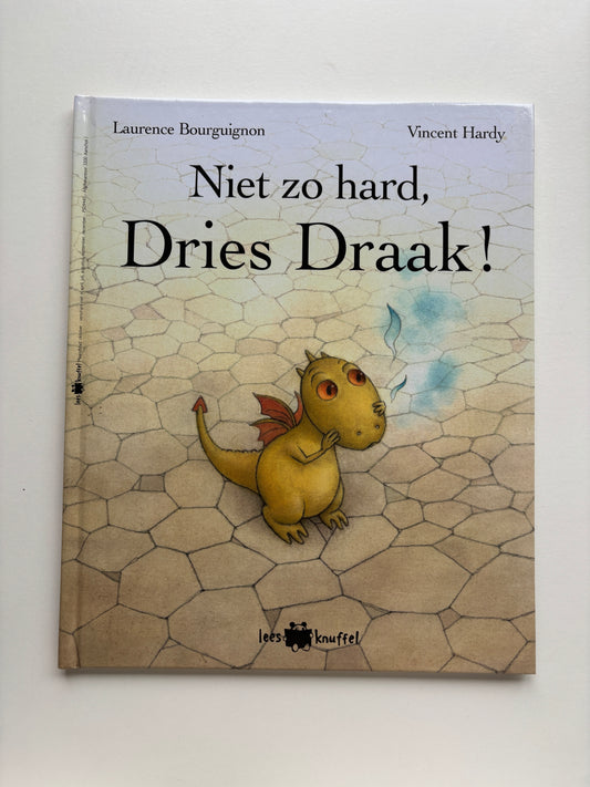 Niet zo hard, Dries Draak!