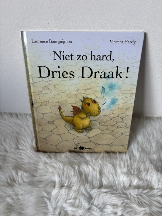 Niet zo hard, Dries Draak